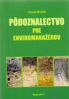 Pre vysoké školy Pôdoznalectvo pre enviromanažérov - Pavol Bielek