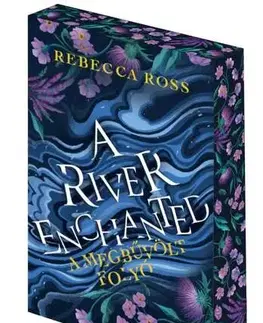 Sci-fi a fantasy A River Enchanted - A megbűvölt folyó - Éldekorált kiadás - Rebecca Ross