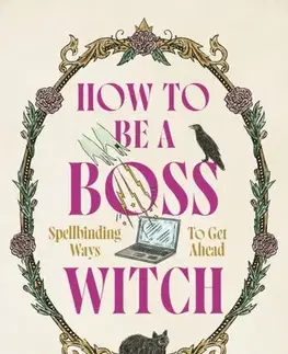 Mágia a okultizmus How to Be a Boss Witch - Welbeck