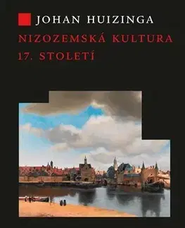 História - ostatné Nizozemská kultura v 17. století - Johan Huizinga