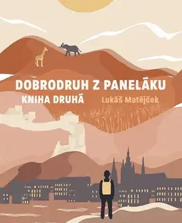 Česká beletria Dobrodruh z paneláku: kniha druhá - Lukáš Matějček