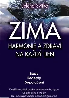 Alternatívna medicína - ostatné Zima - Harmonie a zdraví na každý den - Jelena Svitko,Rudolf Žáček