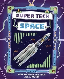Encyklopédie pre deti a mládež - ostatné Super Tech: Space - Clive Gifford