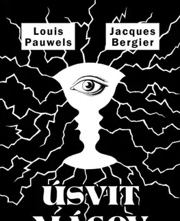 Mystika, proroctvá, záhady, zaujímavosti Úsvit Mágov - Louis Pauwels,Bergier Jacques