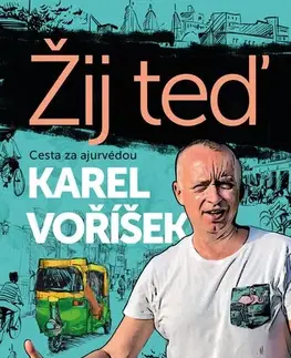 Alternatívna medicína - ostatné Karel Voříšek: Žij teď - Karel Voříšek