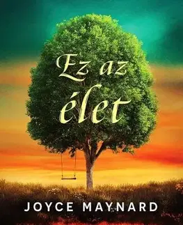 Svetová beletria Ez az élet - Joyce Maynardová