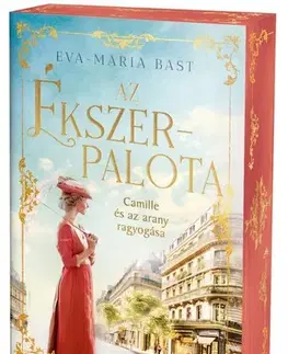 Historické romány Az ékszerpalota – Camille és az arany ragyogása - Éldekorált kiadás - Eva-Maria Bast
