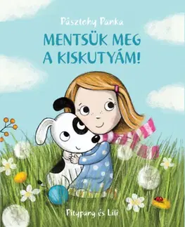 Rozprávky Mentsük meg a kiskutyám! - Panka Pásztohy