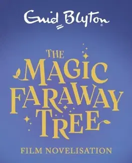 Pre deti a mládež The Magic Faraway Tree: The Magic Faraway Tree FILM NOVELISATION - Enid Blyton