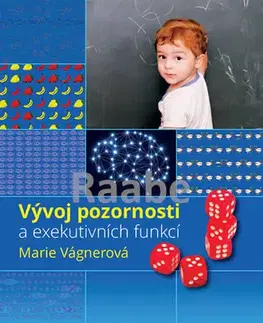 Psychológia, etika Vývoj pozornosti a exekutivních funkcí - Marie Vagnerová