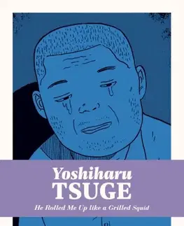 Beletria - ostatné He Rolled Me Up Like a Grilled Squid - Yoshiharu Tsuge