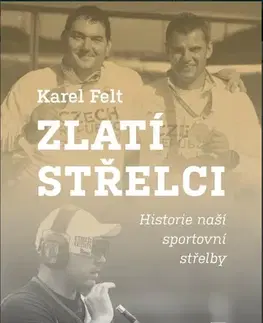 Šport - ostatné Zlatí střelci - Karel Felt
