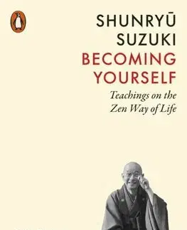 Buddhizmus Becoming Yourself - Shunryu Suzuki