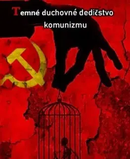 Politológia Temné duchovné dedičstvo komunizmu - Mária Vicenová