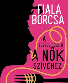 Novely, poviedky, antológie A legrövidebb út a nők szívéhez - Borcsa Fiala