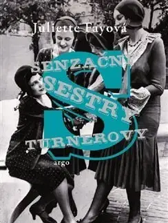 Svetová beletria Senzační sestry Turnerovy - Juliette Fayová