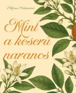 Skutočné príbehy Mint a keserű narancs - Milena Palminteri