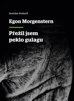 História Přežil jsem peklo gulagu - Egon Morgenstern