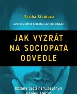 Psychológia, etika Jak vyzrát na sociopata odvedle - Martha Stoutová