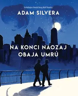 Young adults Na konci naozaj obaja umrú - Adam Silvera,Zuzana Trstenská