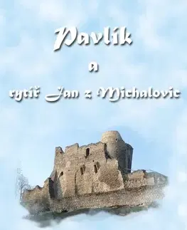 Rozprávky Pavlík a rytíř Jan z Michalovic - Glet Jiří