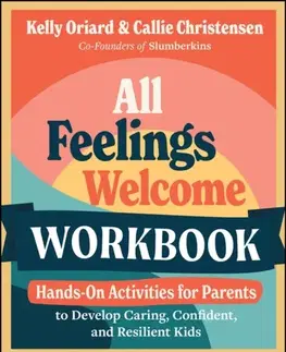 Rodičovstvo, rodina All Feelings Welcome Workbook - Callie Christensen,Kelly Oriard