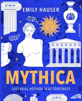 Starovek Mythica - Legendás hősnők igaz története - Emily Hauser