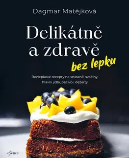 Kuchárky - ostatné Delikátně a zdravě bez lepku - Dagmar Matějková