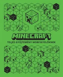 Pre deti a mládež - ostatné Minecraft – Teljes gyűjtemény mobfigyelőknek - neuvedený,Kristóf Fekete-Kovács