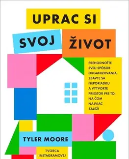 Motivačná literatúra - ostatné Uprac si svoj život - Tyler Moore