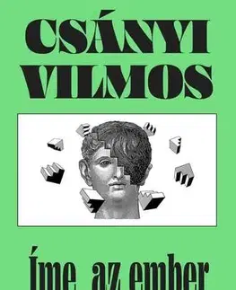 Prírodné vedy - ostatné Íme, az ember - Vilmos Csányi