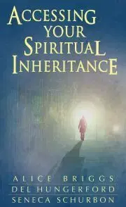 Náboženstvo - ostatné Accessing Your Spiritual Inheritance - Briggs Alice