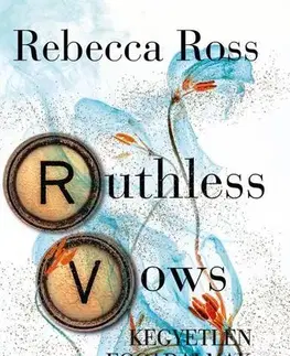 Sci-fi a fantasy Ruthless Vows - Kegyetlen fogadalmak - Rebecca Ross,Orsolya Szujer