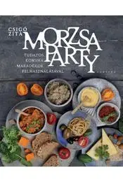 Kuchárky - ostatné Morzsaparty - Tudatos konyha maradékok felhasználásával - Zita Csigó