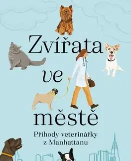 Humor a satira Zvířata ve městě: Příhody veterinářky z Manhattanu - Amy Attas