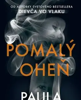 Detektívky, trilery, horory Pomalý oheň - Paula Hawkins
