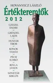 Fejtóny, rozhovory, reportáže Értékteremtők 2012 - Hovanyecz László