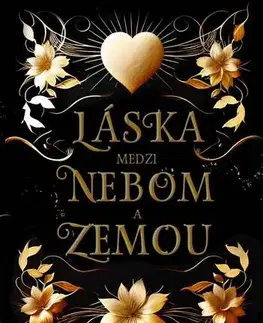 Romantická beletria Láska medzi nebom a zemou - Karina Janská