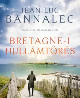 Detektívky, trilery, horory Bretagne-i hullámtörés - Jean-Luc Bannalec,Zsuzsanna Szalay