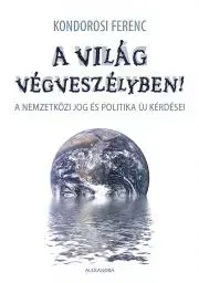 Právo - ostatné A világ végveszélyben! - Ferenc Kondorosi