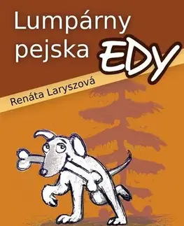 Novely, poviedky, antológie Lumpárny pejska Edy - Renáta Laryszová