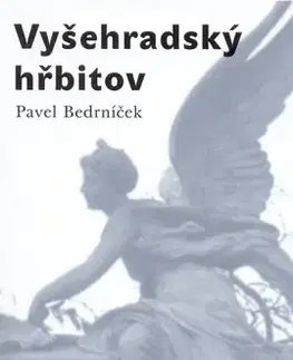 Odborná a náučná literatúra - ostatné Vyšehradský hřbitov - Pavel Bedrníček