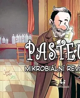 Pre deti a mládež - ostatné Pasteur. Mikrobiální revoluce - Jordi Bayarri