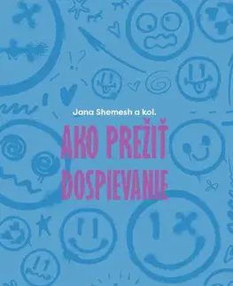 Psychológia, etika Ako prežiť dospievanie - Jana Shemesh