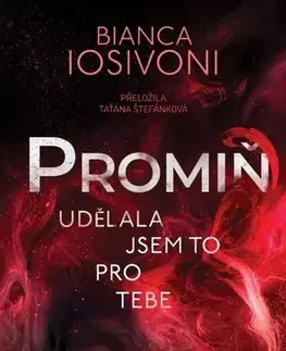 Romantická beletria Promiň - Bianca Iosivoni,Taťána Štefánková