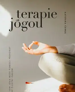 Joga, meditácia Terapie jógou - Kateřina Černá,Kateřina Černá