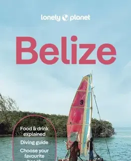 Geografia, mapy, sprievodcovia Lonely Planet Belize - Anna Kaminski,Ray Bartlett,Harding Paul,Marco Ferrarese,Planet Lonely,Carolee Chanona