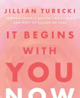 Motivačná literatúra It Begins with You Now - Jillian Turecki