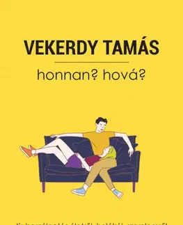 Psychológia, etika Honnan? Hová? - Tíz beszélgetés életről, halálról, szerelemről - Tamás Vekerdy