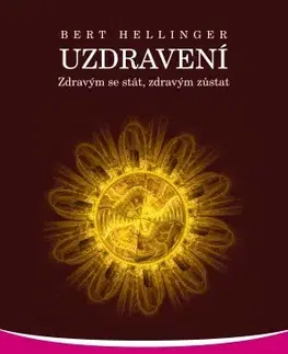 Ezoterika - ostatné Uzdravení - Bert Hellinger